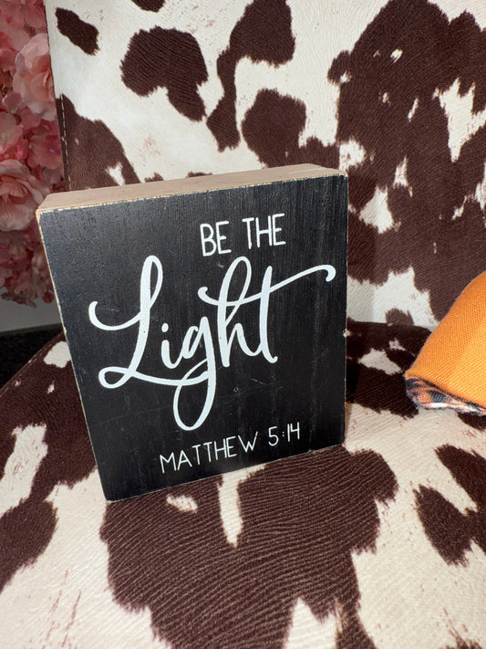 'Be The Light Matthew 5:14' Bible Verse Wooden Block Sign